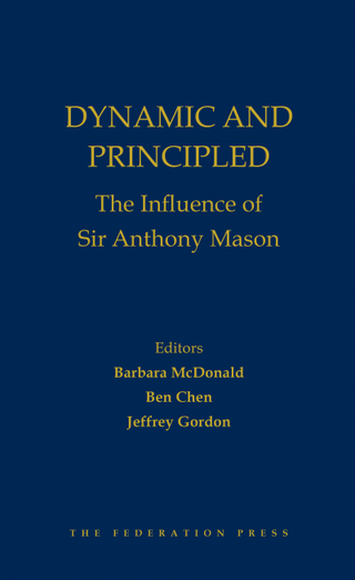 Dynamic and Principled : The Influence of Sir Anthony Mason