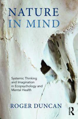 Nature in Mind : Systemic Thinking and Imagination in Ecopsychology and Mental Health