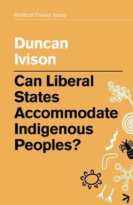 Can Liberal States Accommodate Indigenous Peoples