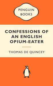 Confessions of an English Opium Eater : Popular Penguins