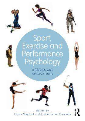 Sport Exercise and Performance Psychology : Theories and Applications