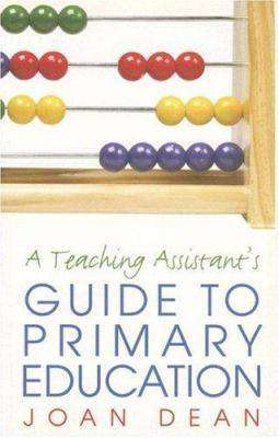 A Teaching Assistants Guide to Primary Education