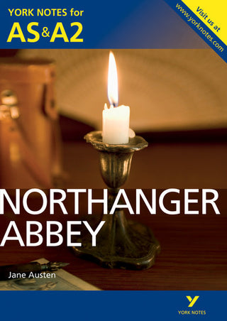 Northanger Abbey : York Notes for AS / A2