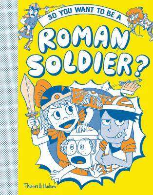 So You Want to Be a Roman Soldier ?