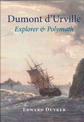 Dumont d-Urville : Explorer and Polymath