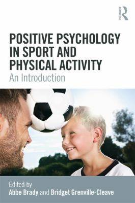 Positive Psychology in Sport and Physical Activity : An Introduction