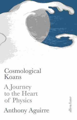 Cosmological Koans : A Journey to the Heart of Physics