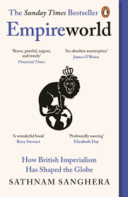 Empireworld: How British Imperialism Has Shaped the Globe