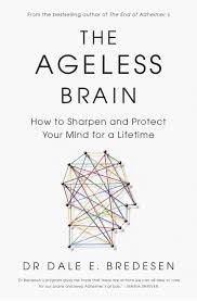 The Ageless Brain: How to Sharpen and Protect Your Mind for a Lifetime