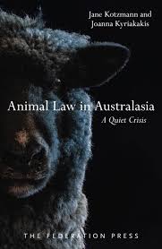 Animal Law in Australasia : A Quiet Crisis