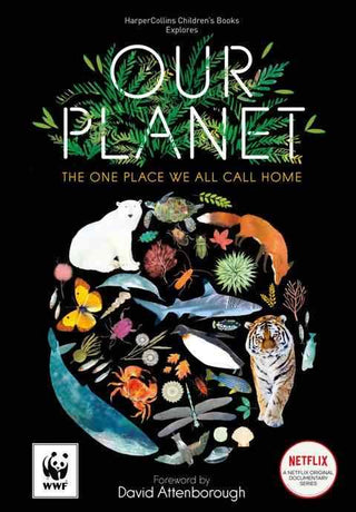 Our Planet : The One Place We All Call Home