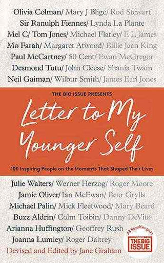 Letter to My Younger Self : 100 Inspiring People on the Moments That Shaped Their Lives