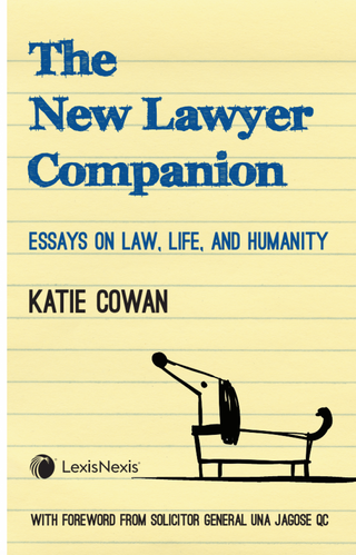 The New Lawyer Companion : Essays on Law Life and Humanity