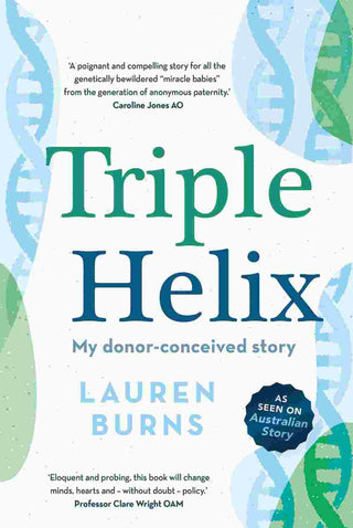 Triple Helix : My Donor-Conceived Story