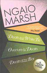 Ngaio Marsh Collection 3 : Death in a White Tie + Overture to Death + Death at the Bar