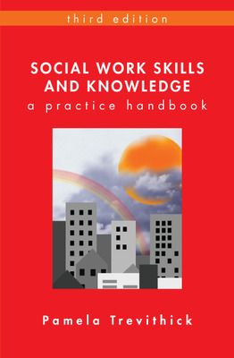 Social Work Skills and Knowledge : A Practice Handbook