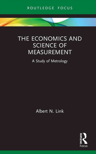 The Economics and Science of Measurement : A Study in Metrology