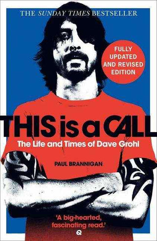 This Is A Call : The Life And Times Of Dave Grohl