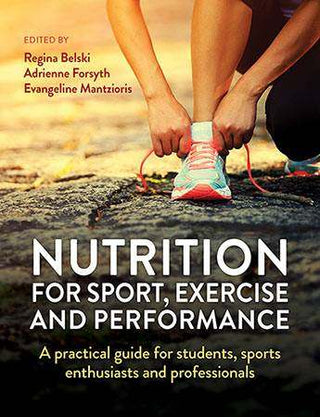 Nutrition for Sport Exercise and Performance : A Practical Guide for Students Sports Enthusiasts and Professionals