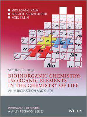 Bioinorganic Chemistry : Inorganic Elements in the Chemistry of Life : An Introduction and Guide