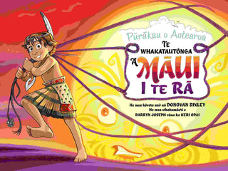 How Maui Slowed the Sun : Tales of Aotearoa : Te Reo Edition