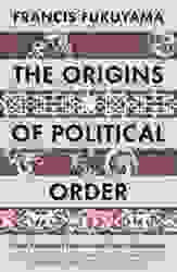 Origins of Political Order : From Prehuman Times to the French Revolution