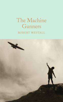 Machine Gunners : Macmillan Collector-s Library