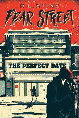 The Perfect Date : A Fear Street Novel