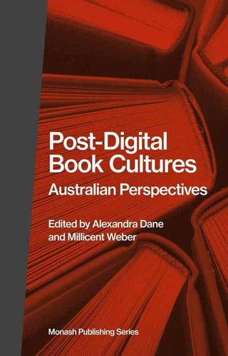 Post-Digital Book Cultures : Australian Perspectives