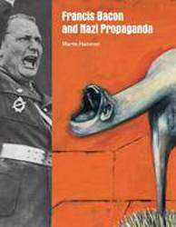 Francis Bacon and Nazi Propaganda