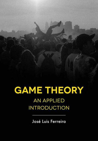 Game Theory : An Applied Introduction