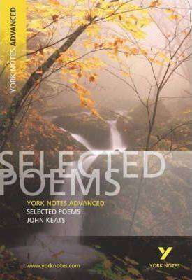 York Notes Advanced : Selected Poems of John Keats