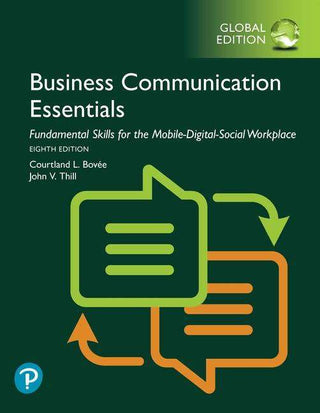 Business Communication Essentials: Fundamental Skills For The Mobile-digital-social Workplace: Global Edition