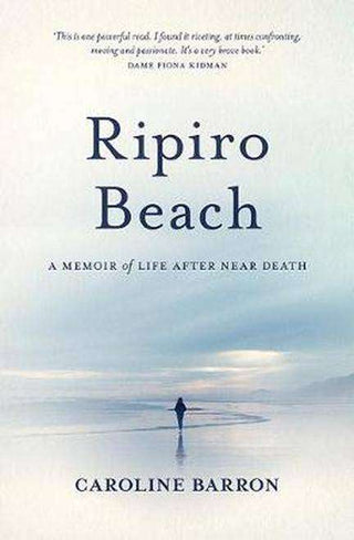 Ripiro Beach : A Memoir of Life After Near Death