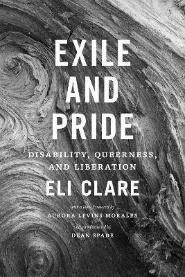 Exile and Pride : Disability Queerness and Liberation