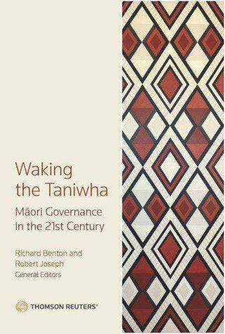 Waking the Taniwha : Maori Governance in the 21st Century