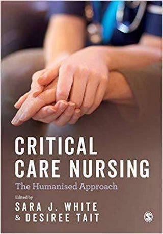 Critical Care Nursing : The Humanised Approach