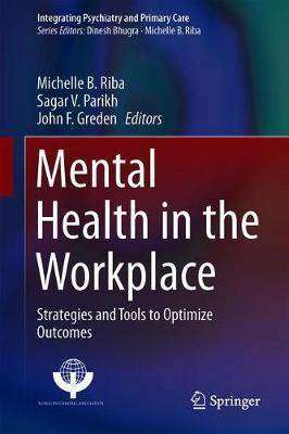 Mental Health in the Workplace Strategies and Tools to Optimize Outcomes