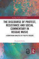 The Discourse of Protest Resistance and Social Commentary in Reggae Music : A Bakhtinian Analysis of Pacific Reggae