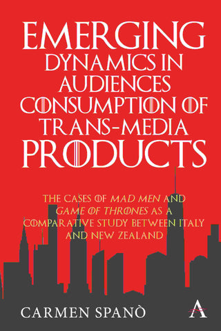 Emerging Dynamics in Audiences- Consumption of Trans-media P roducts : The Cases of Mad Men and Game of Thrones as a Comp