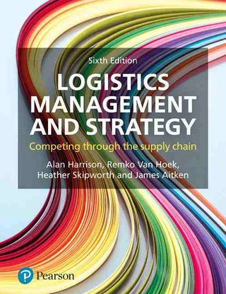 Logistics Management and Strategy : Competing Through the Supply Chain