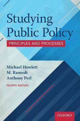 Studying Public Policy : Principles and Processes