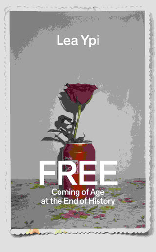 Free : Coming of Age at the End of History