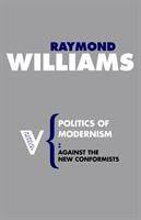 Politics of Modernism : Against the New Conformists