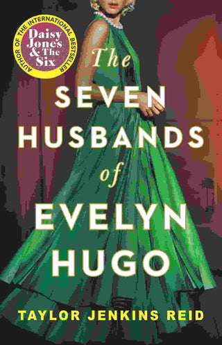 The Seven Husbands of Evelyn Hugo : A Novel