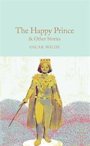 The Happy Prince and Other Stories : Collector-s Library