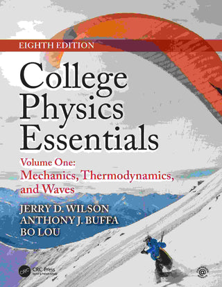 College Physics Essentials : Volume 1 Mechanics Thermodynamics Waves