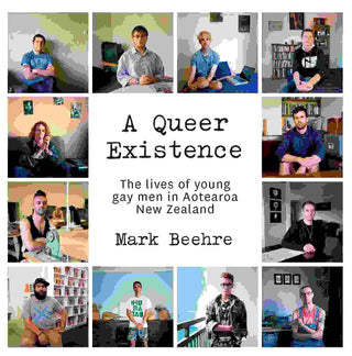 A Queer Existence : The Lives of Young Gay Men in Aotearoa New Zealand