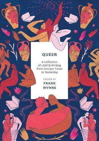 Queer : A Collection of LGBTQ Writing from Ancient Times to Yesterday