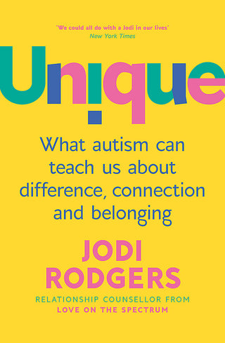 Unique : What Autism Can Teach Us About Difference Connection and Belonging